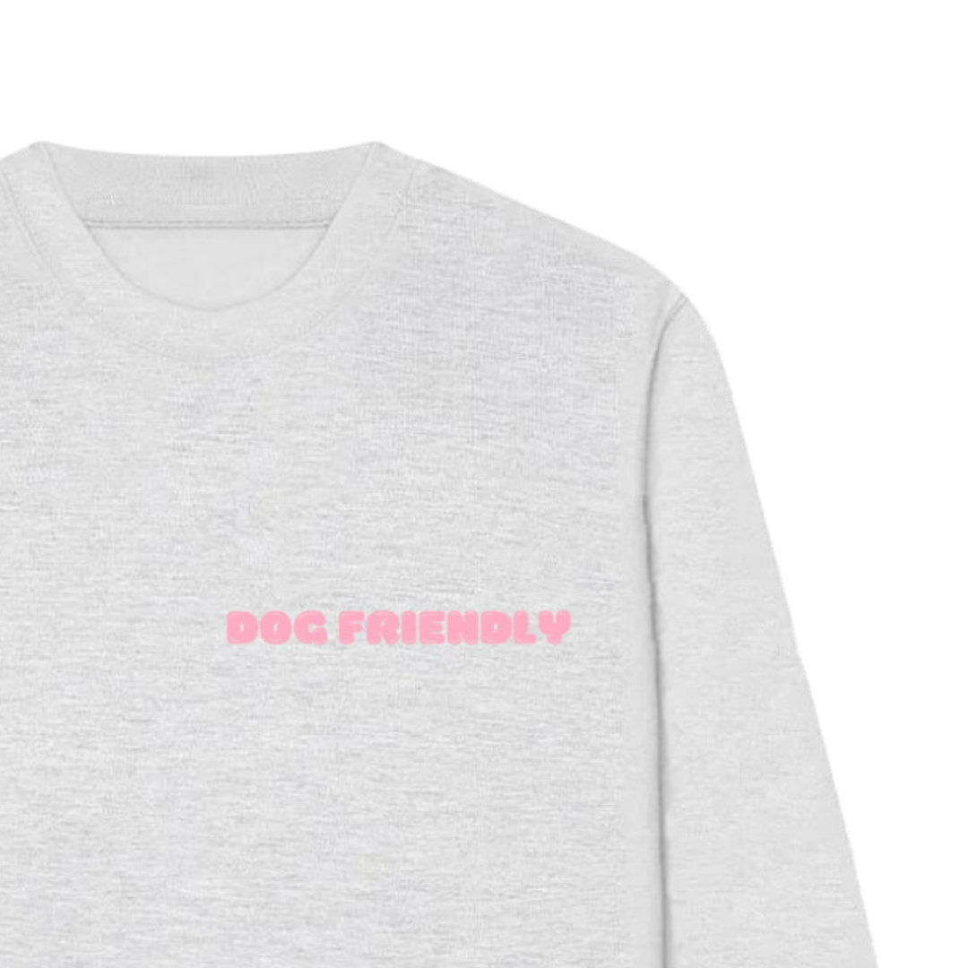 "Dog friendly" Sweatshirt